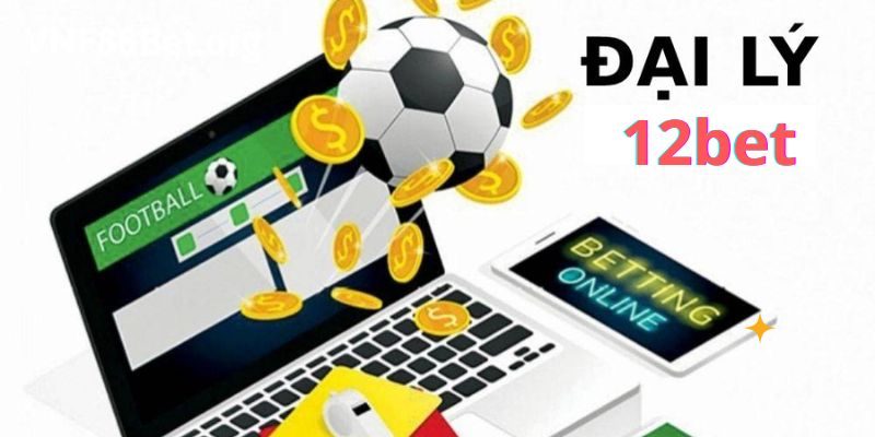 Trở thành đại diện cho thương hiệu 12bet khá dễ dàng