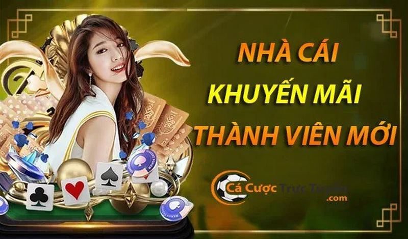 nhà cái thưởng thành viên mới